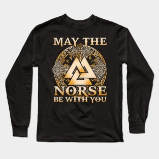 May The Norse Be With You Viking T-Shirt Long Sleeve T-Shirt